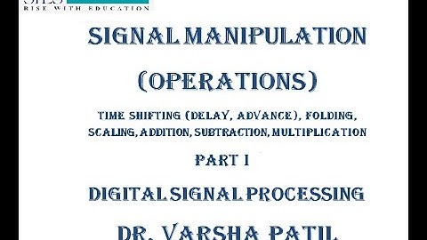Sketch/Manipulation of Signal Part I, delay, advance, folding, folding delay and  advance, scaling