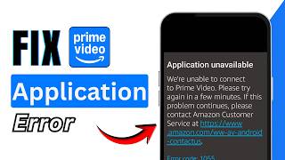 Fix "Application Unavailable" Error on Prime Video App (2026) | Prime Video Error