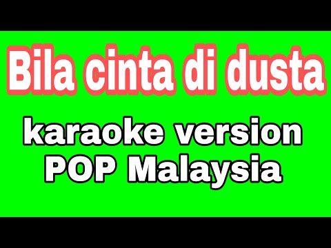 Karaoke bila cinta di dusta karaoke version pop Malaysia