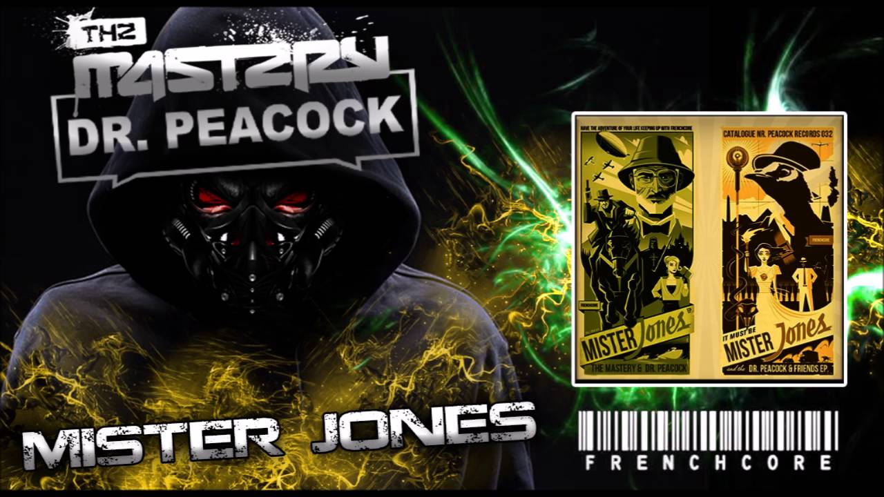 The Mastery  & Dr Peacock - Mister Jones (Frenchcore)