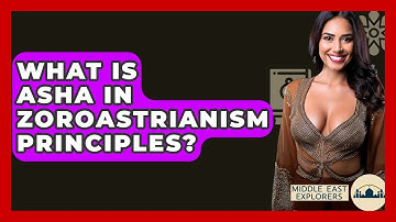 What Is Asha In Zoroastrianism Principles? - Middle East Explorers