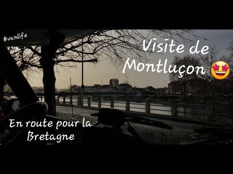 Je prends la route direction la Bretagne - visite de Montluçon - #vanlife