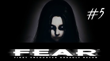 Send it!  🧟 F.E.A.R. Gameplay #5 🧟 Eliminate Paxton Fettel F.E.A.R