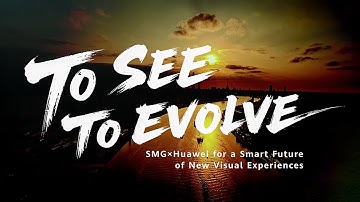 Huawei & SMG: Building the Future of Intelligent Media with UHD