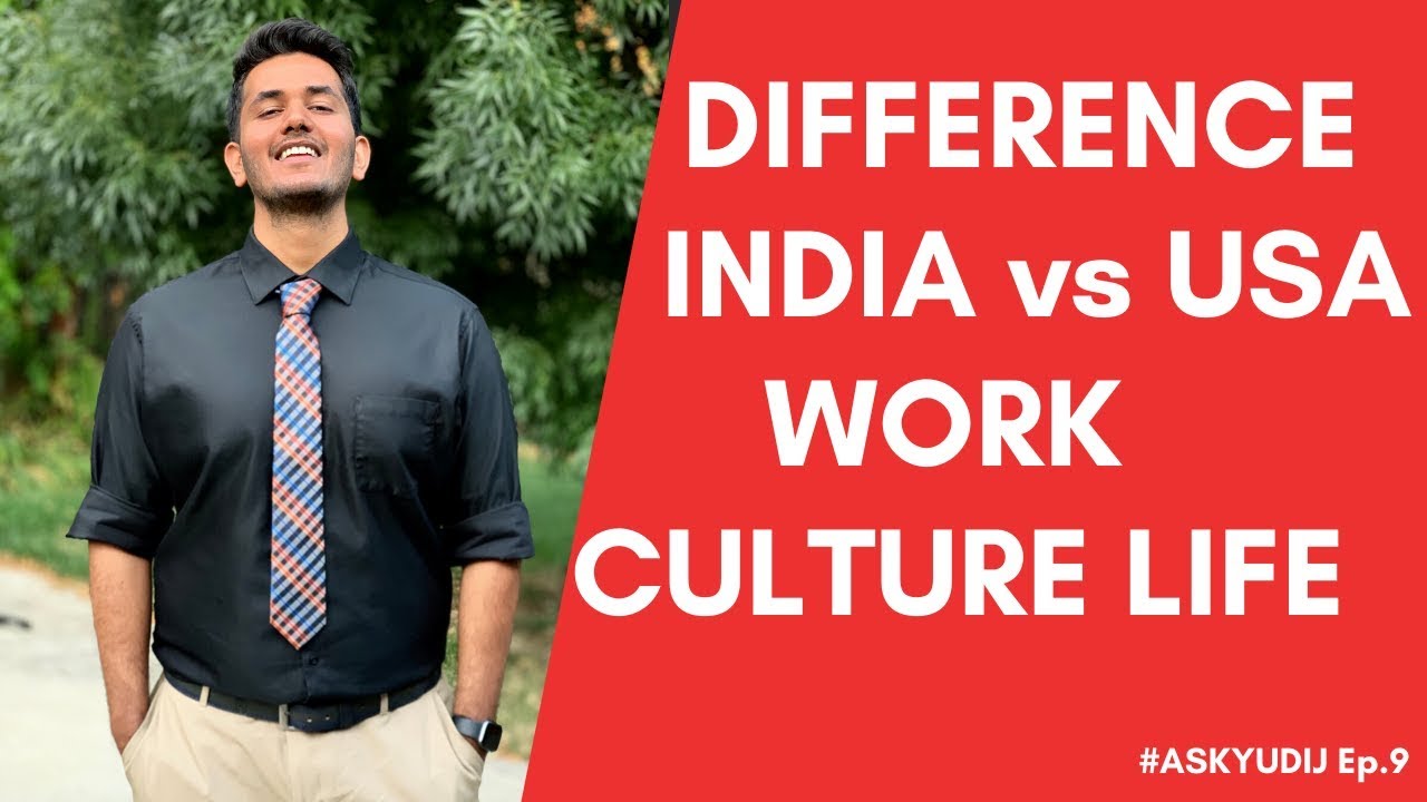 WORK CULTURE LIFE INDIA vs USA? AskYudiJ Ep9 YouTube