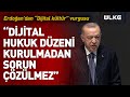 #SONDURUM I Cumhurbaşkanı Erdoğan'dan Dijital Seferberlik Çağrısı