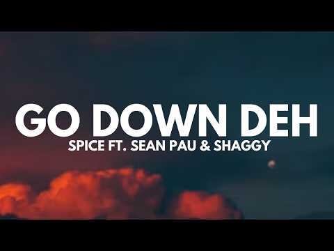 Spice - Go Down Deh (Lyrics) ft. Sean Paul & Shaggy