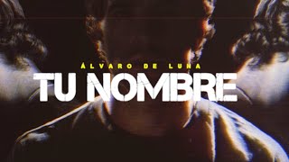 Video-Miniaturansicht von „Álvaro de Luna - Tu nombre (Lyric Video Oficial)“