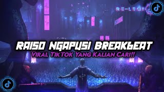 DJ RAISO NGAPUSI BREAKBEAT VIRAL TIKTOK TERBARU YANG KALIAN CARI!!