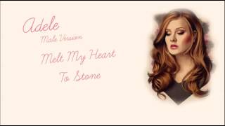 Male Version: Adele - Melt My Heart To Stone