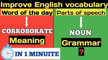 corroborate: Meaning and Example| Grammar|vocabulary
