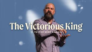 The Victorious King | Pastor Mike Adkins | Easter at Grace Church Orlando