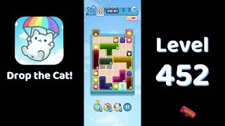 🎮 Drop the Cat! Level 452 Walkthrough | Fun Candy Puzzle Challenge 🐱