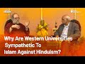 Why Are Western Universities Sympathetic to Islam against Hinduism ?  - Dr. Koenraad Elst