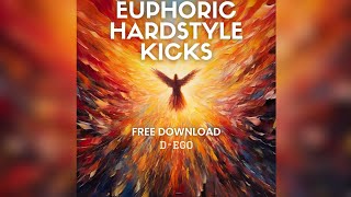 FREE EUPHORIC HARDSTYLE KICKS | VOL. 1 | D-ego