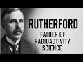 Rutherford’s Tools of Discovery: The Birth of Radioactivity Science