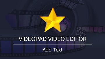 Add Text to Videos | VideoPad Video Editing Tutorial