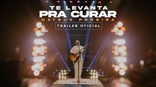 Mateus Pereira - Te Levanta Pra Curar Trailer - Oficial