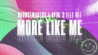 BounceMakers x Ayin & Elle Vee - More Like Me