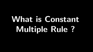 Derivative: What is Constant multiple rule 