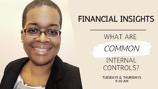 What are common internal controls to have in place?