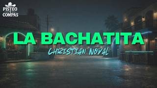 Christian Nodal - La Bachatita (LETRA)