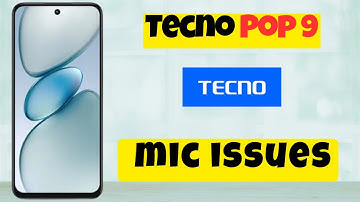 Tecno Pop 9 Mic Not Working || How to solve mic issues || Mic not working problems