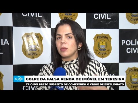 Golpe de falsa venda de imóvel é praticado em Teresina e trio é preso 19 05 2025