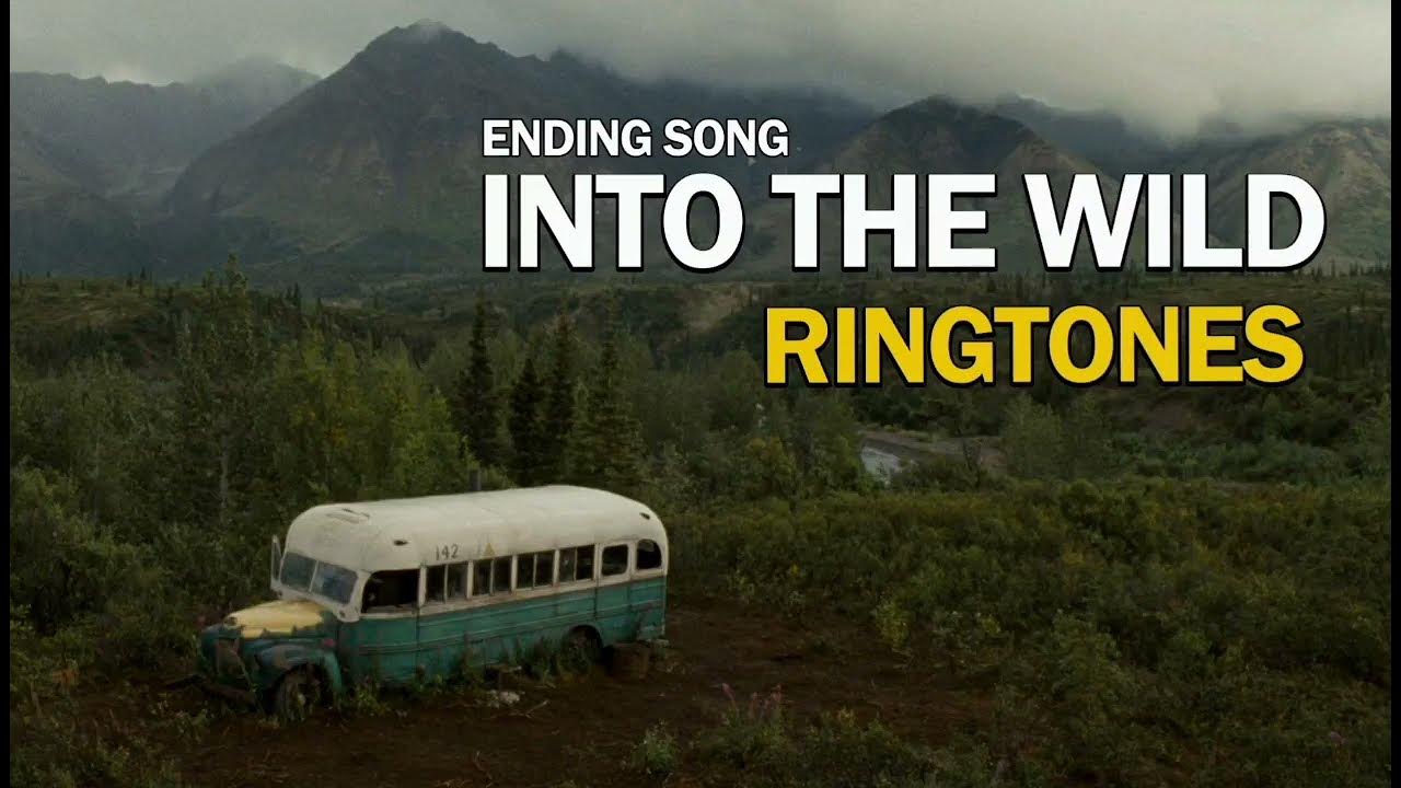 Into The Wild Ringtones Ending Song YouTube