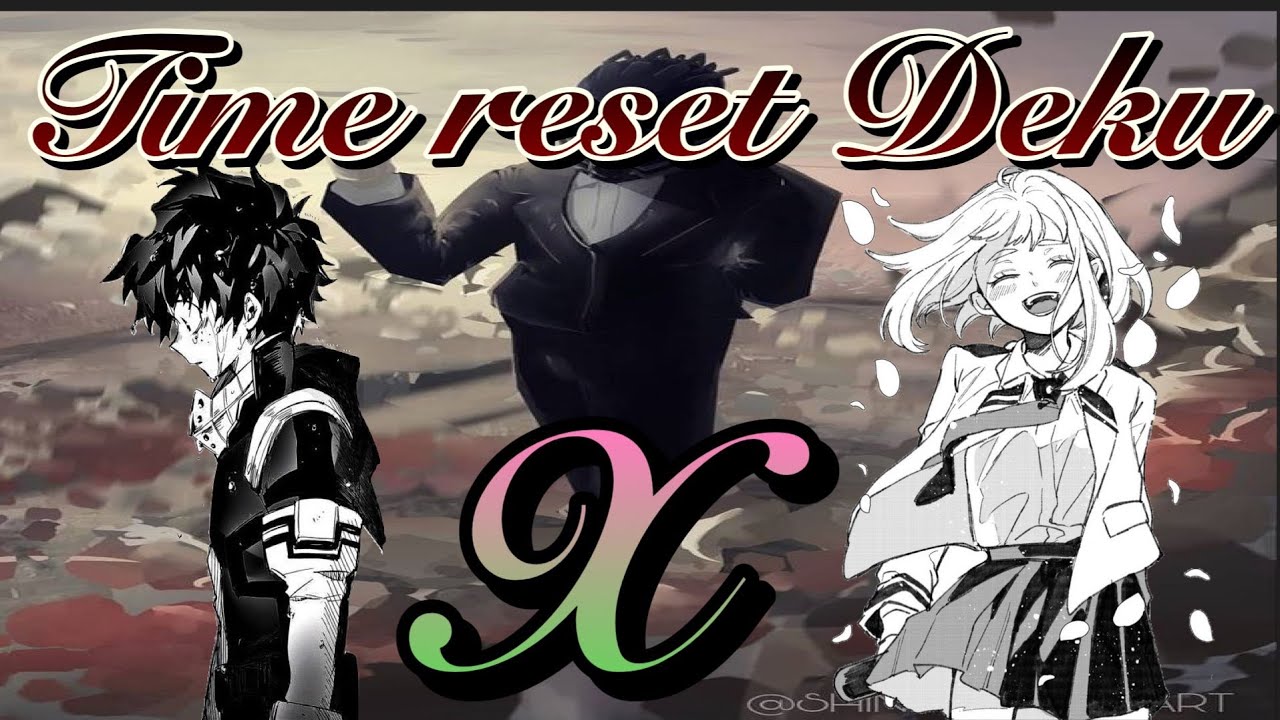 Time Reset Deku | 1K Special 🥳🎉 | One~Shot