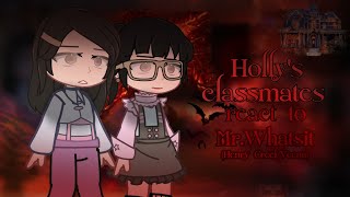 Holly's classmates react to Mr. Whatsit || Part 2/2 || VOLUME 2 | 🐈‍⬛ 