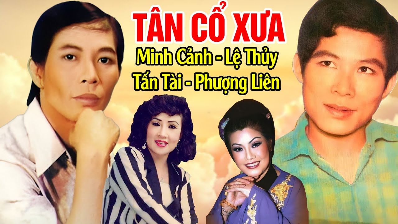 Tân Cổ Xưa 1975 #ĐặcBiệtNghệSỹNổiTiếng#Minh Cảnh,Lệ Thủy,Tấn Tài,Phượng Liên,..Càng Nghe Càng Hay