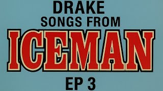 DRAKE SONGS FROM ICEMAN EPISODE 3 (featuring YEAT.)