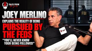 Joey Merlino Explains The Reality Of Being Pursued By The Feds You'll Never Know Your Being Followed