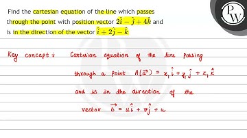 Find the cartesian equation of the line which passes through the po...