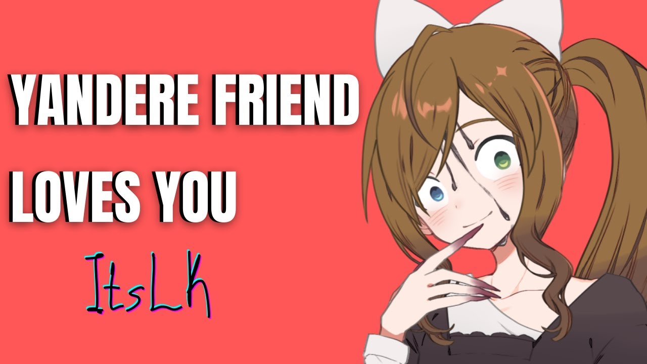 [F4A] Yandere Friend ASMR