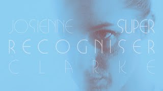 Josienne Clarke - Super Recogniser (Official Video)