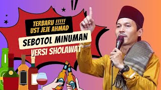 TerVirallll Ust Jeje Ahmad !!! Sebotol Minuman Versi Sholawat