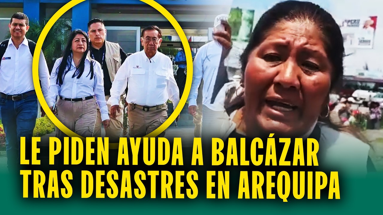 Arequipeños piden ayuda al presidente Balcázar tras llegar a los desastres por intensas lluvias