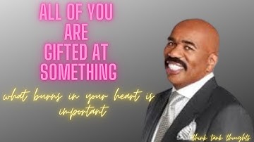 Your gift is the thing that you do, the absolute best, with the least amount of effort| Steve Harvey