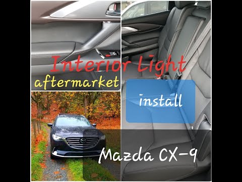 My Aftermarket Interior Light Install 2018 Mazda CX9 GT