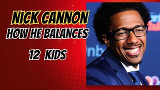 Nick Cannon’s Family Life – How Nick Cannon Balances 12 Kids and Career