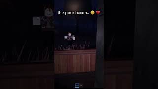 Poor Bacon