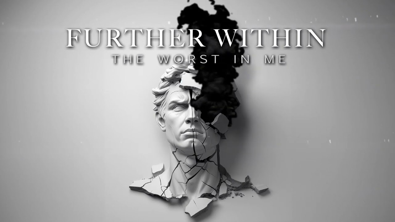 Watch Further Within - The Worst In Me (Official Audio) on YouTube