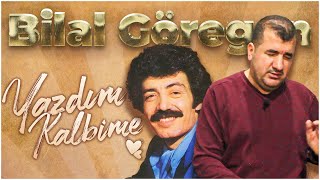 Bilal Göregen - Yazdım Kalbime