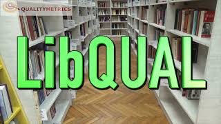 LibQUAL by QualityMetrics