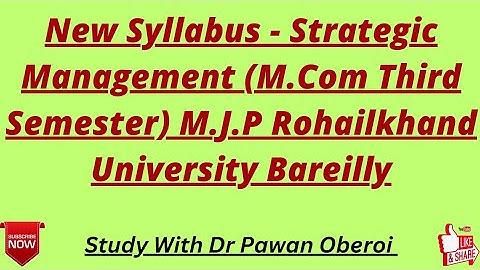New Syllabus - Strategic Management (M.Com Third Semester) M.J.P Rohailkhand University Bareilly