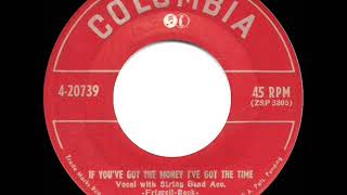 1950 Lefty Frizzell - If You’ve Got The Money I’ve Got The Time (#1 C&W hit for 3 weeks)