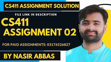 CS411 Assignment 2 100% Correct Solution With 100% Marks Guarantee Available in Paid BY NASIR ABBAS