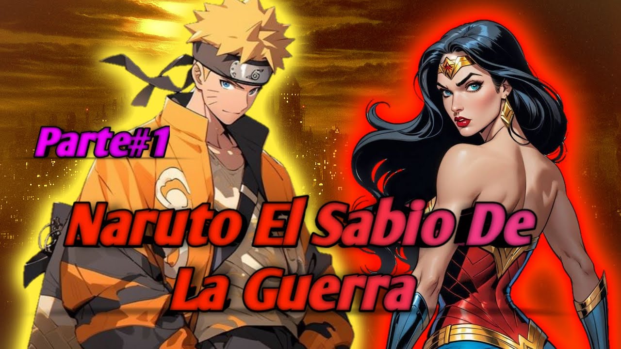 Naruto El Sabio De la Guerra [Naruto x Dc|Harem|Capitulo 1]